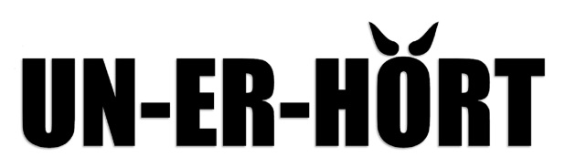 UN-ER-HÖRT